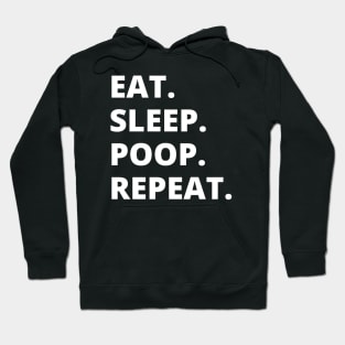 Eat Sleep Poop Repeat Hoodie